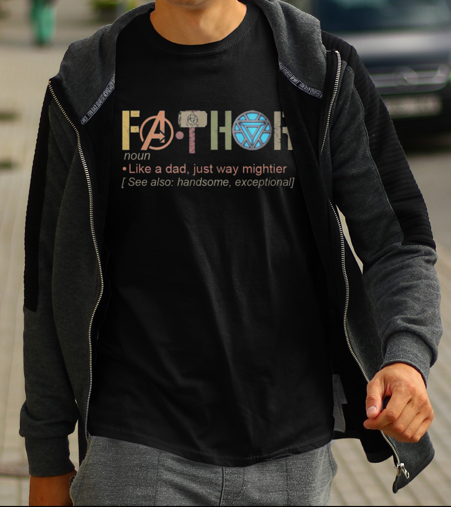 Iron Man Thor Fathor Like A Dad Just Way Mightier Avengers Symbol Handsome Exceptional T-Shirt