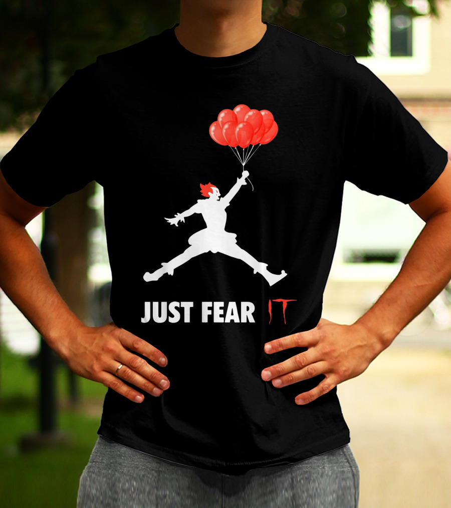 Air Jordan Pennywise Just Fear It With Jumping Clown And Red Balloons T-Shirt