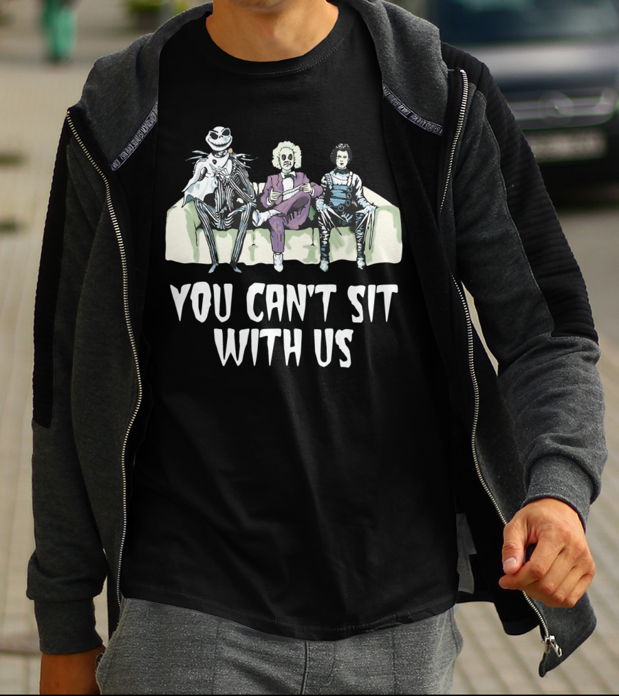 Jack Skellington Beetlejuice Edward Scissorhands You Can't Sit With Us T-Shirt