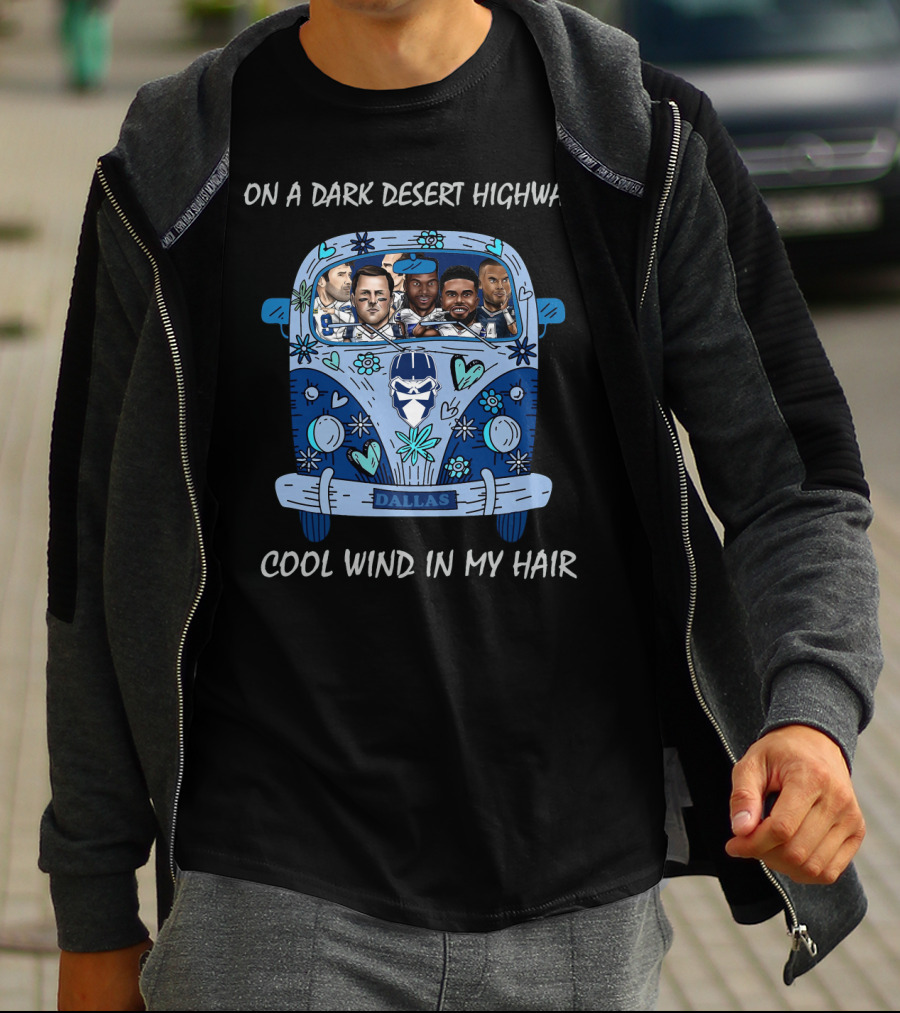Dallas Cowboys On A Dark Desert Highway Cool Wind In My Hair T-Shirt