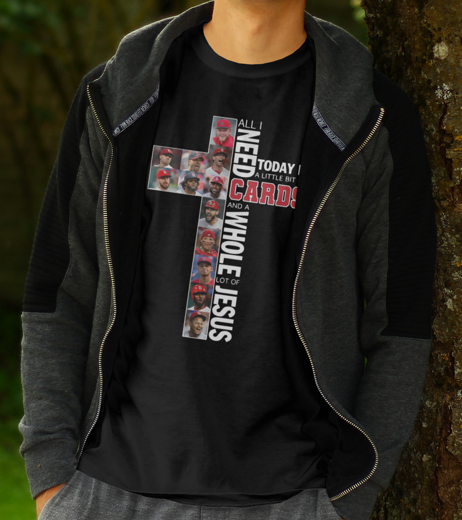 All I Need Today Is A Little Bit Of St. Louis Cardinals And A Whole Lot Of Jesus T-Shirt