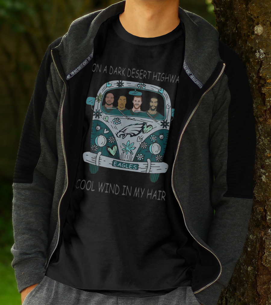 On A Dark Desert Highway Philadelphia Eagles Cool Wind In My Hair T-Shirt