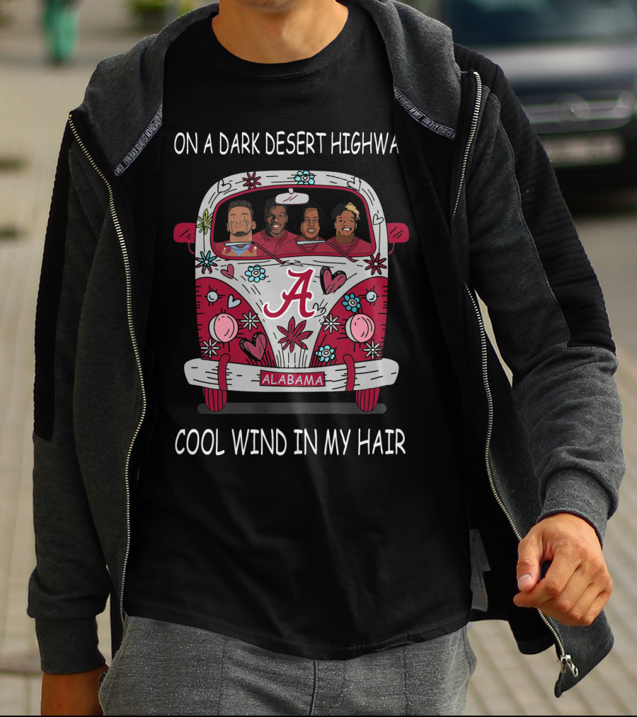 On A Dark Desert Highway Alabama Cool Wind In My Hair T-Shirt