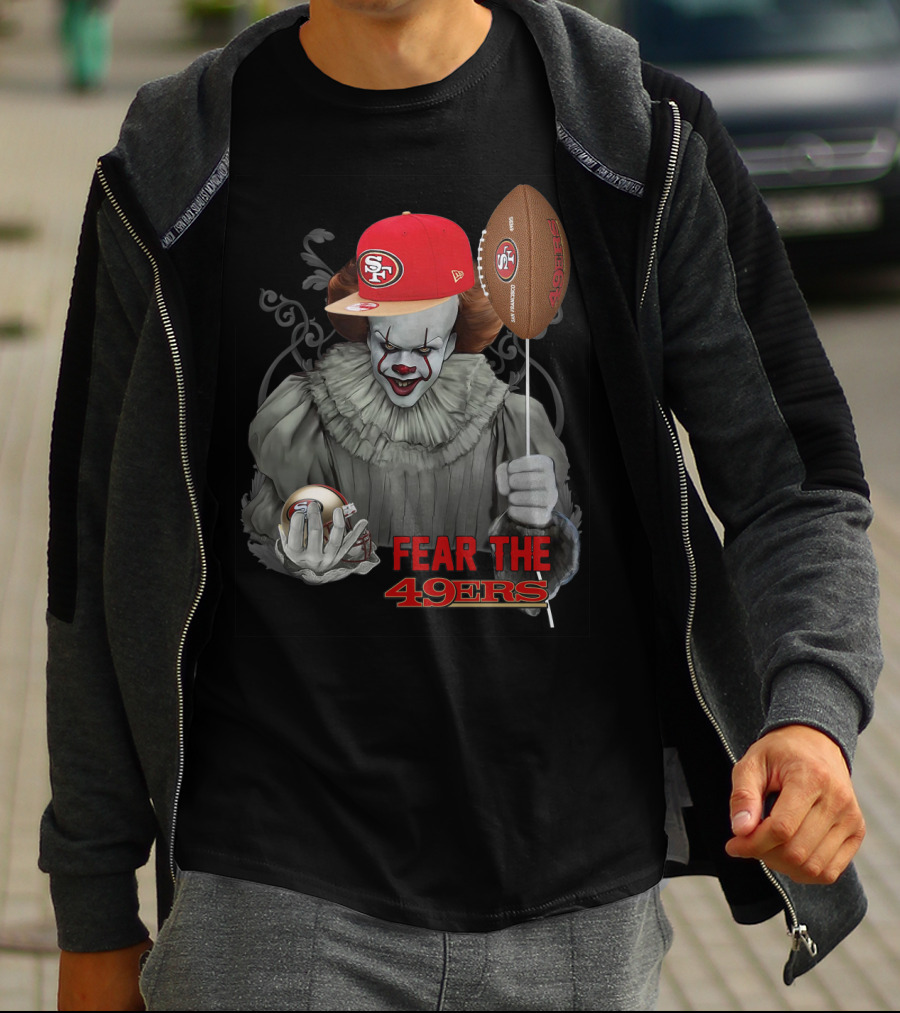 Pennywise Holding San Francisco 49ers Football With Sf Cap Fear The 49ers T-Shirt