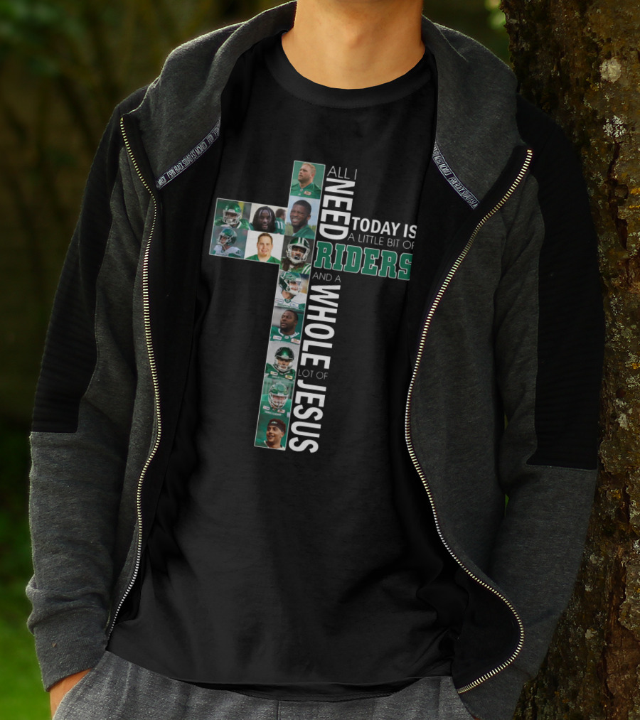 All I Need Today Is A Little Bit Of Riders And A Whole Lot Of Jesus T-Shirt