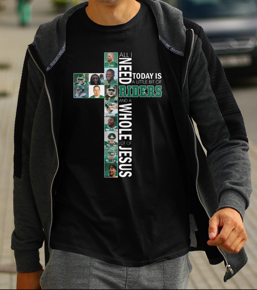 All I Need Today Is A Little Bit Of Riders And A Whole Lot Of Jesus T-Shirt