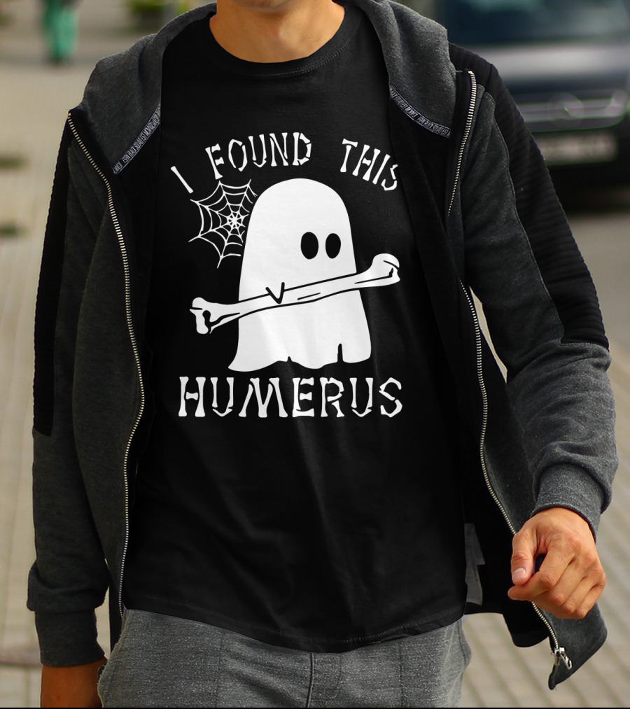 Halloween I Found This Humerus Ghost With Web And Bone T-Shirt