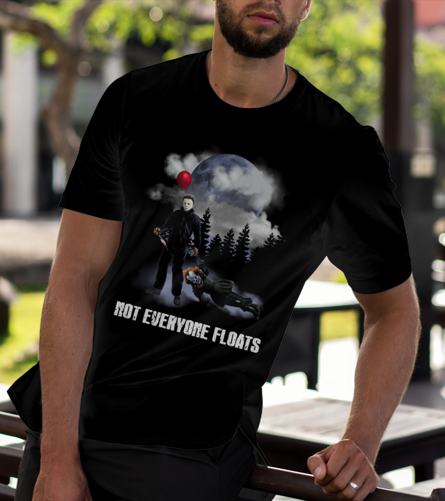 Michael Myers Defeats Pennywise Not Everyone Floats T-Shirt