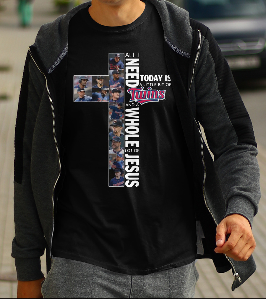 All I Need Today Is A Little Bit Of Twins And A Whole Lot Of Jesus T-Shirt