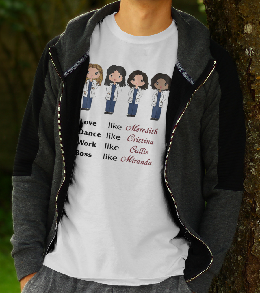 Love Like Meredith Dance Like Cristina Work Like Callie Boss Like Miranda Chibi T-Shirt