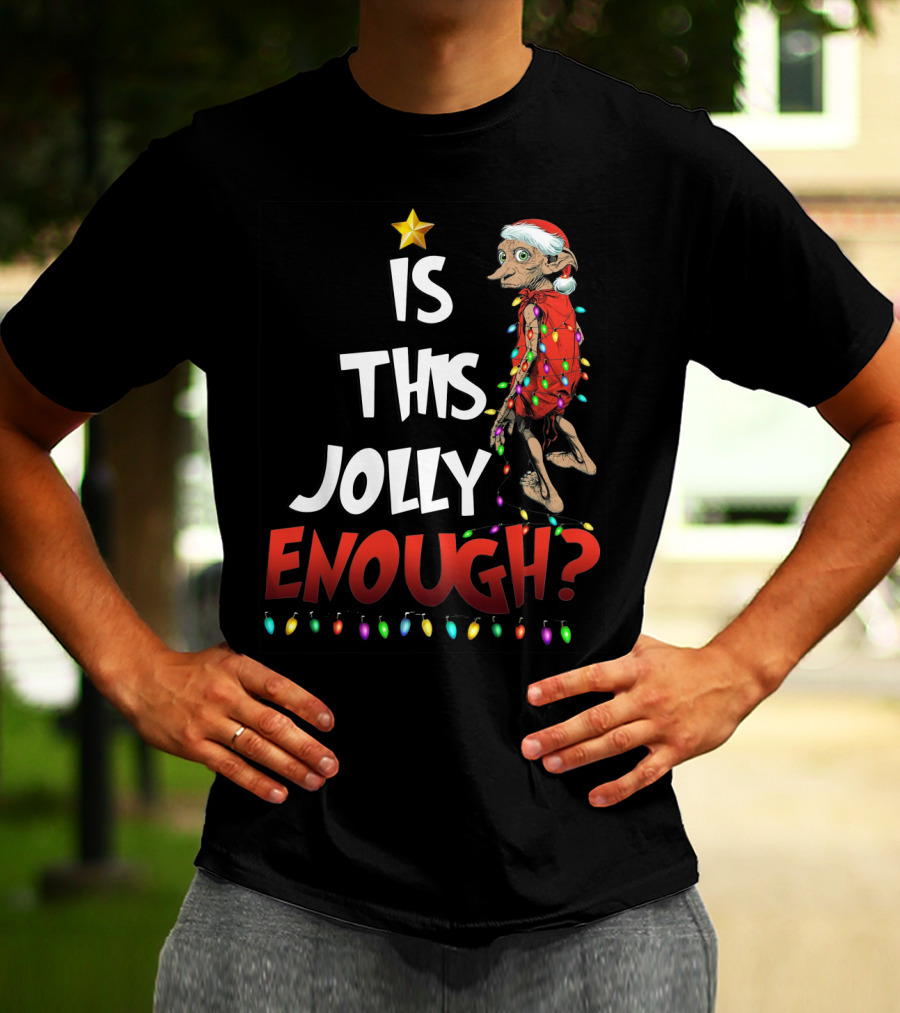 Is This Jolly Enough Dobby Santa Lights T-Shirt