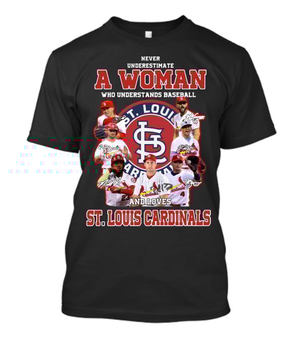 Never Underestimate A Woman Who Understands Baseball And Loves St. Louis Cardinals T-Shirt