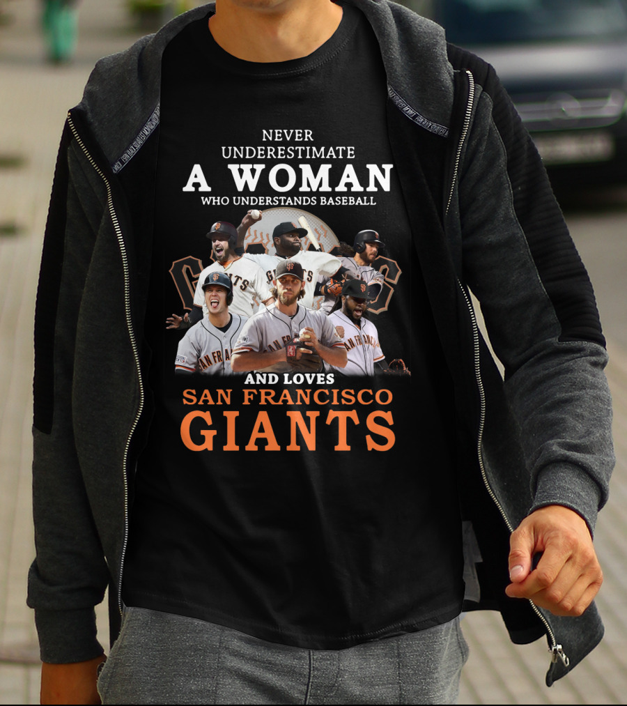 Never Underestimate A Woman Who Understands Baseball And Loves San Francisco Giants Giants Players T-Shirt