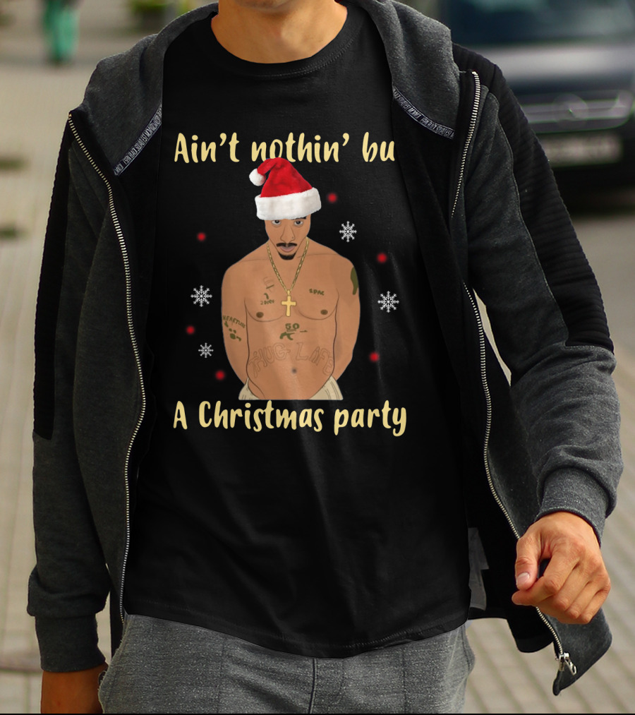Ain't Nothin' But A Christmas Party Santa Hat Tattooed Tupac T-Shirt