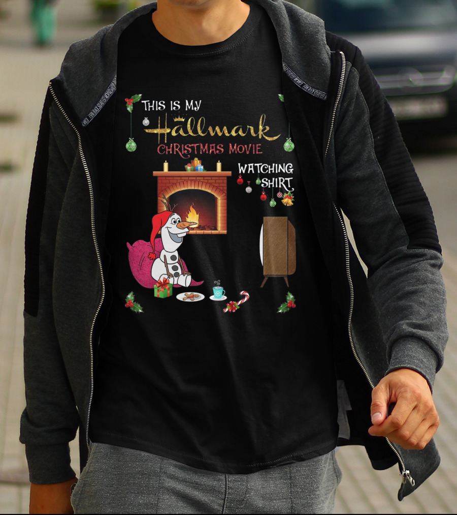 This Is My Hallmark Christmas Movie Watching Shirt Olaf T-Shirt