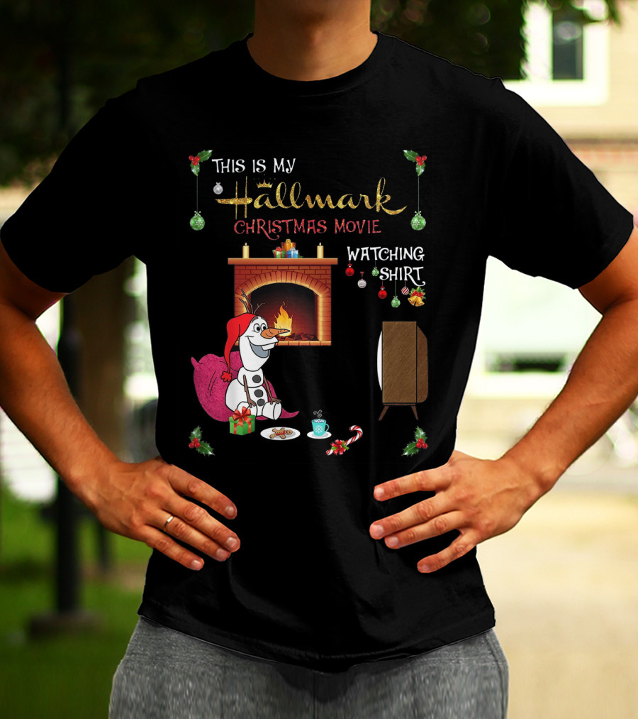This Is My Hallmark Christmas Movie Watching Shirt Olaf T-Shirt