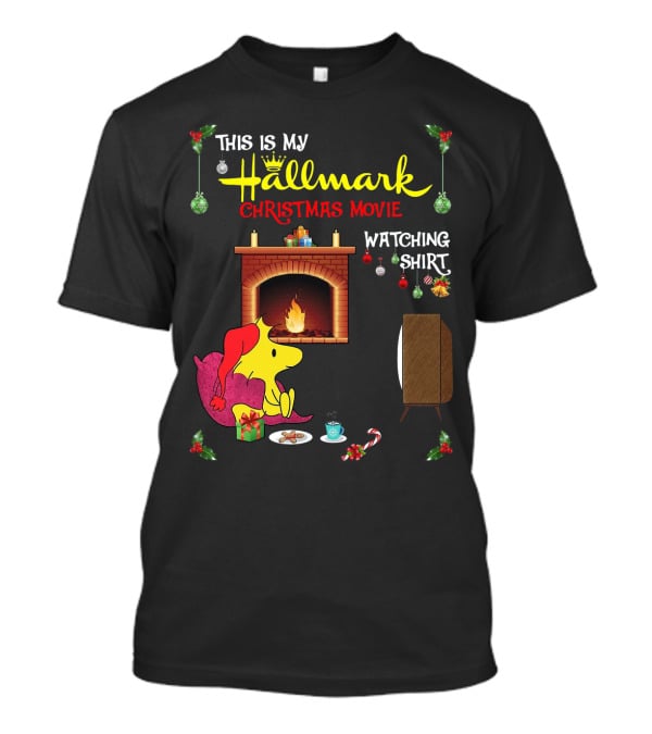 This Is My Hallmark Christmas Movie Watching Shirt Woodstock Fireside Holiday Snuggle Scene T-Shirt
