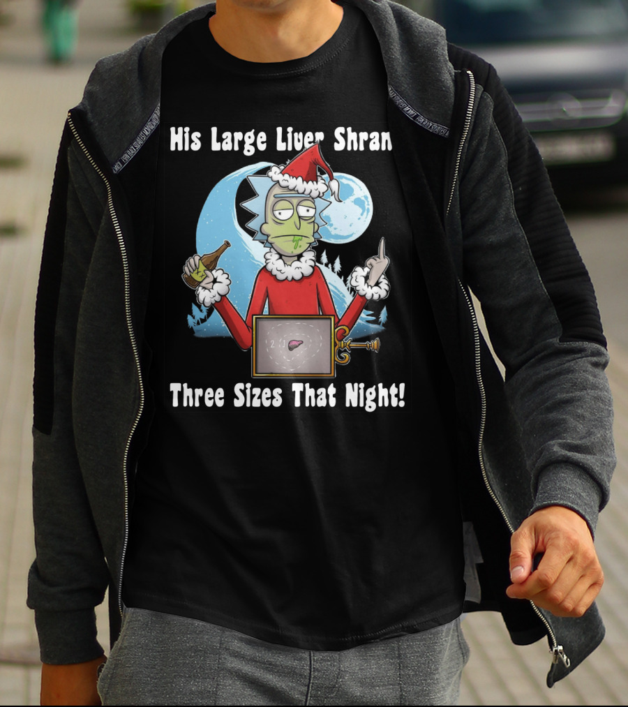 Rick Sanchez His Large Liver Shrank Three Sizes That Night Santa Moon T-Shirt