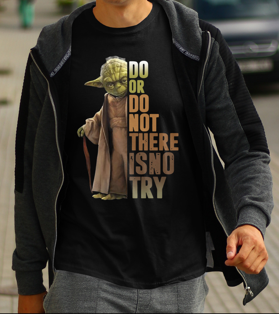 Yoda Do Or Do Not There Is No Try T-Shirt