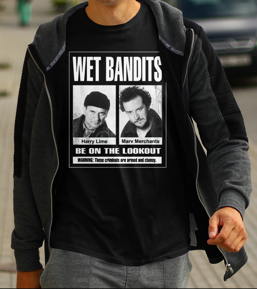 Wet Bandits Harry Lime Marv Merchants Be On The Lookout Warning These Criminals Are Armed And Clumsy T-Shirt