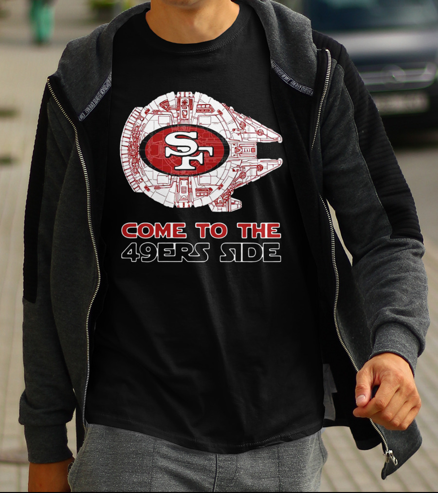 San Francisco 49ers Come To The 49ers Side Sf Ship T-Shirt