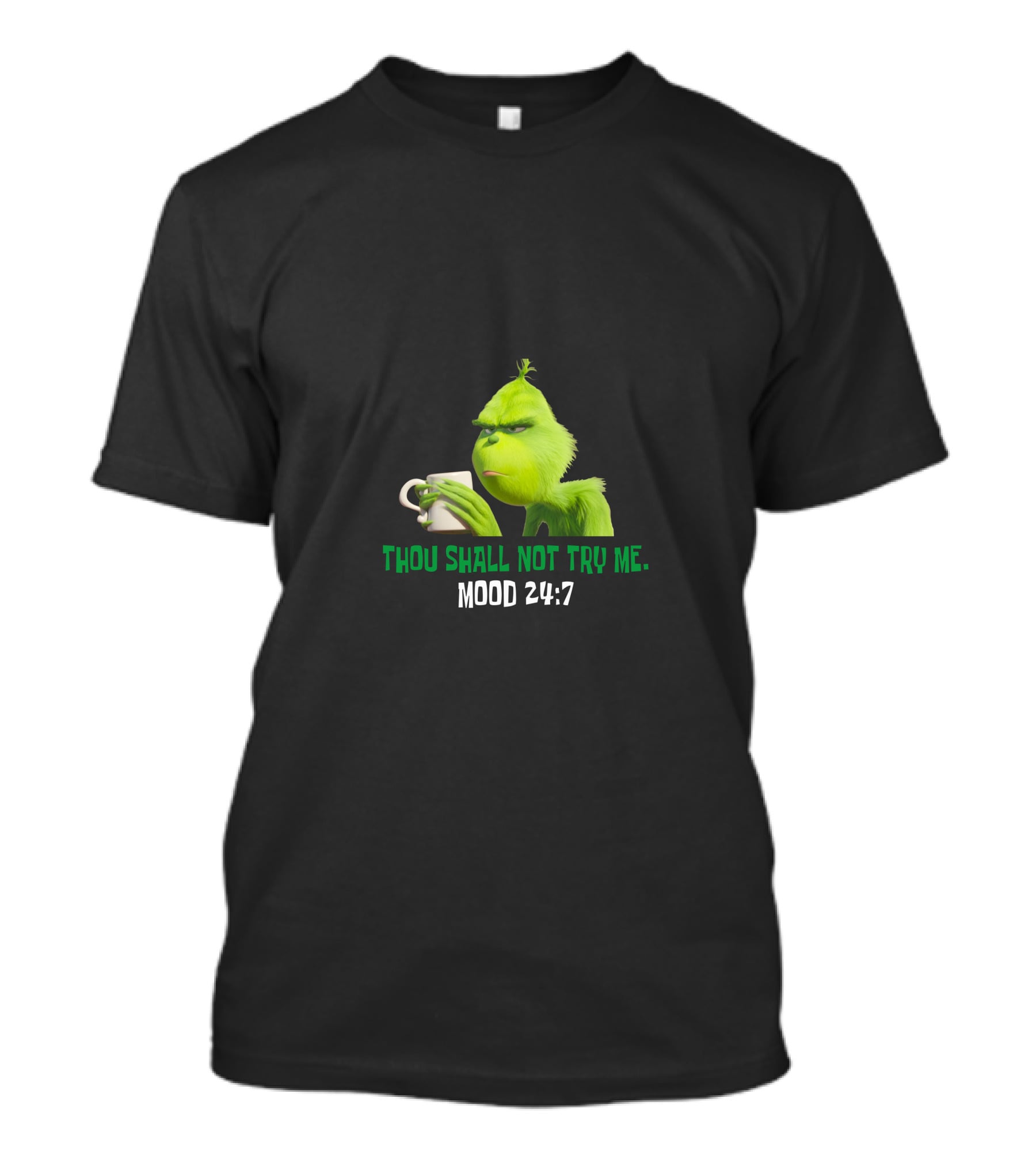 Thou Shall Not Try Me Mood 24:7 Grinch T-Shirt