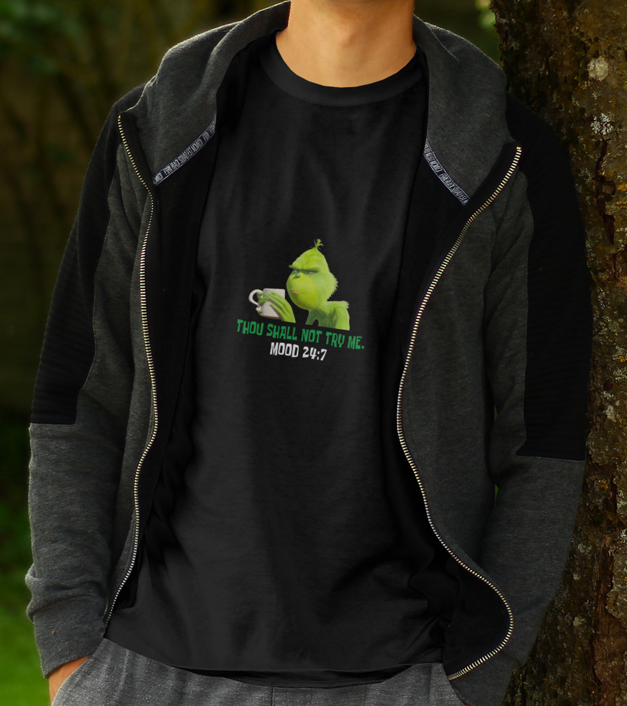 Thou Shall Not Try Me Mood 24:7 Grinch T-Shirt