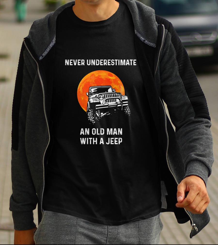 Never Underestimate An Old Man With A Jeep And Full Moon Adventure T-Shirt