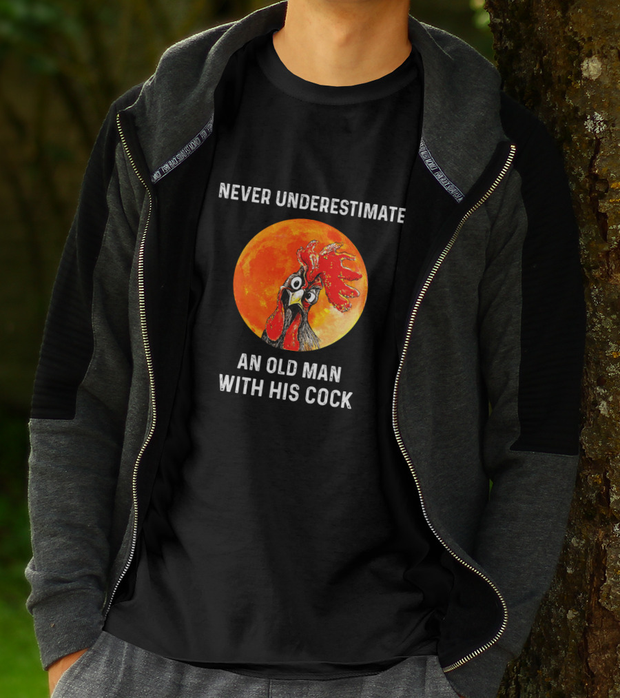 Never Underestimate An Old Man With His Cock Rooster Moon Background T-Shirt