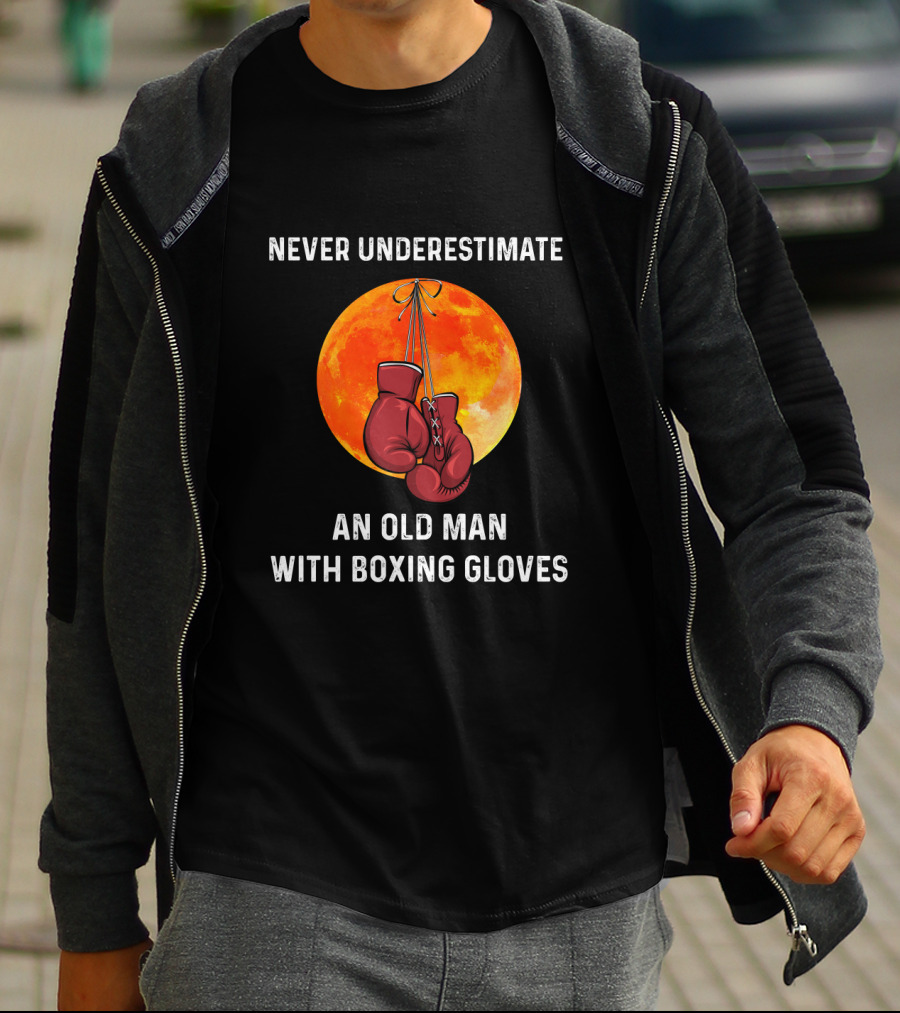 Never Underestimate An Old Man With Boxing Gloves Full Moon Background T-Shirt