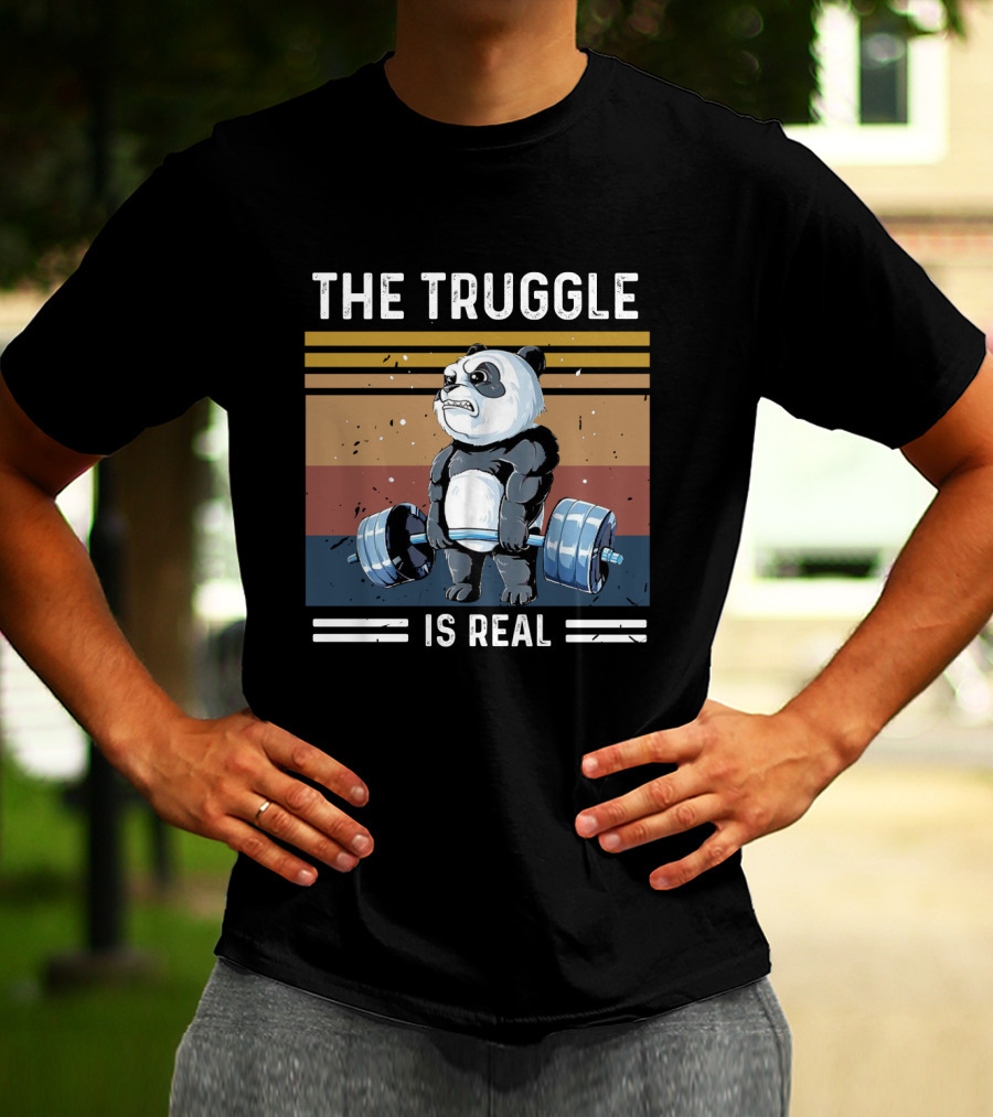 The Truggle Is Real Panda Lifting Weights T-Shirt