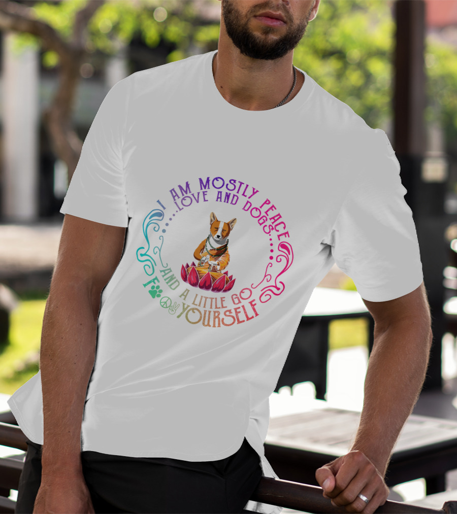 I Am Mostly Peace Love And Dogs And A Little Go F Yourself Corgi Yoga T-Shirt
