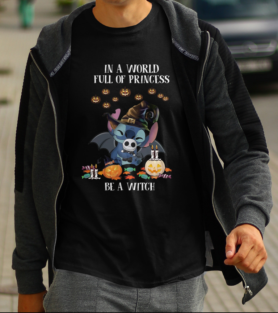 In A World Full Of Princess Be A Witch Stitch Halloween T-Shirt