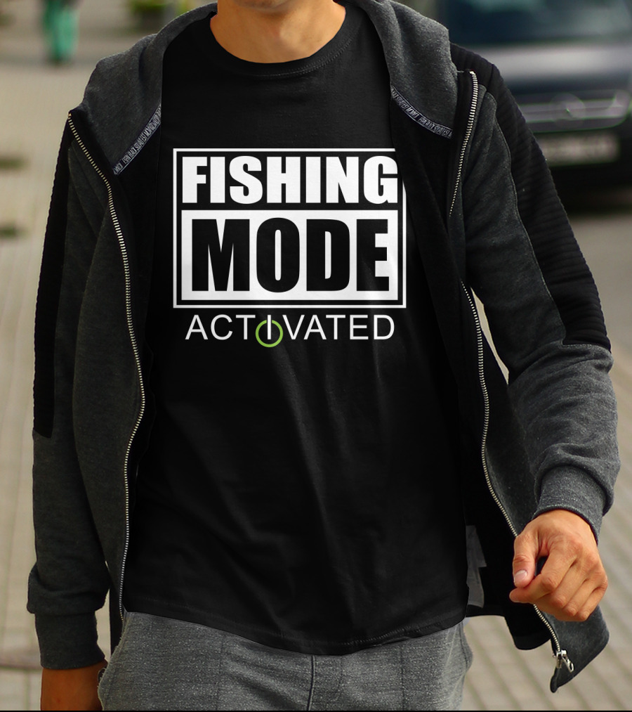 FISHING MODE ACTIVATED Power T-Shirt