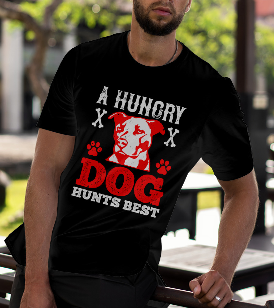 A Hungry Dog Hunts Best Red Pit Bull And Bone Crosses T-Shirt