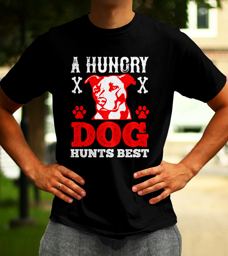 A Hungry Dog Hunts Best Red Pit Bull And Bone Crosses T-Shirt