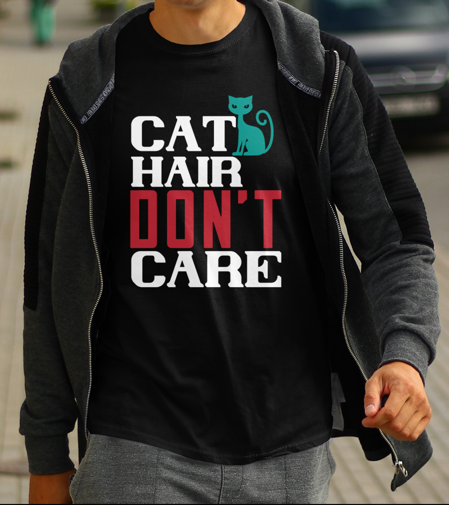Cat Hair Don't Care Cat T-Shirt