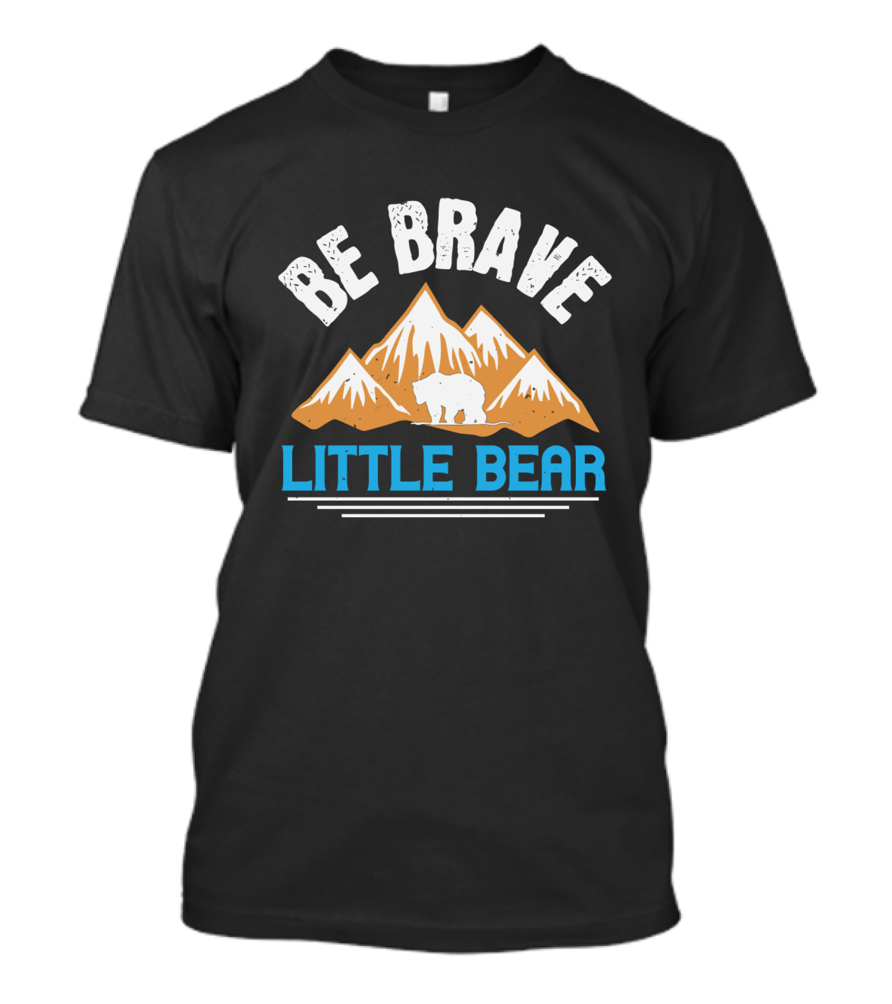 Be Brave Little Bear Rocky Mountains Adventure T-Shirt