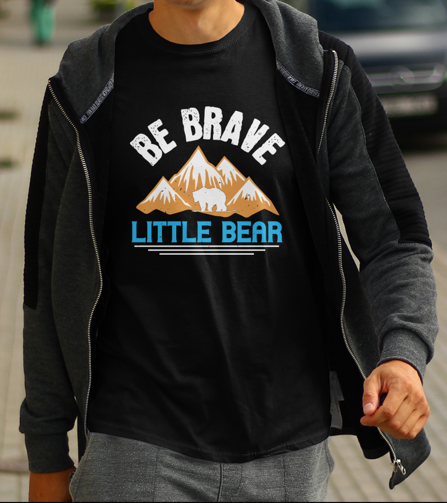 Be Brave Little Bear Rocky Mountains Adventure T-Shirt