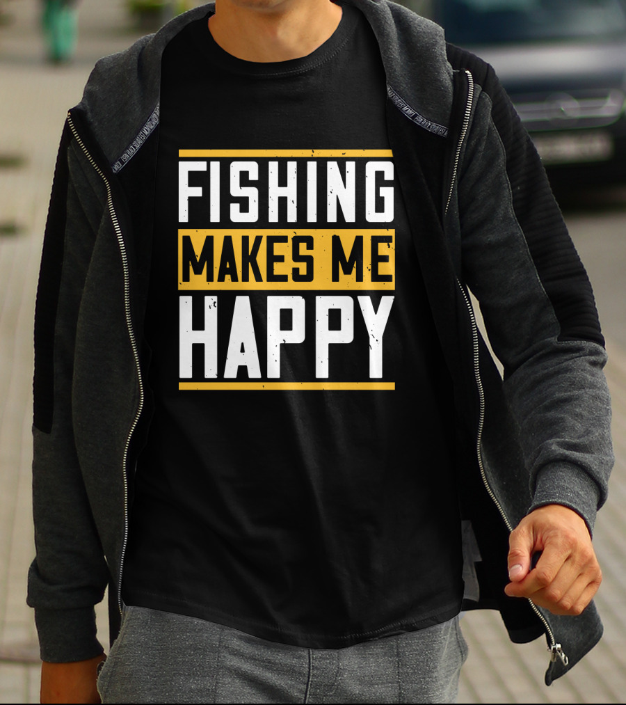 Fishing Makes Me Happy T-Shirt