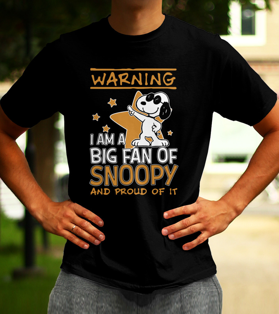 WARNING I AM A BIG FAN OF SNOOPY AND PROUD OF IT STARS T-Shirt