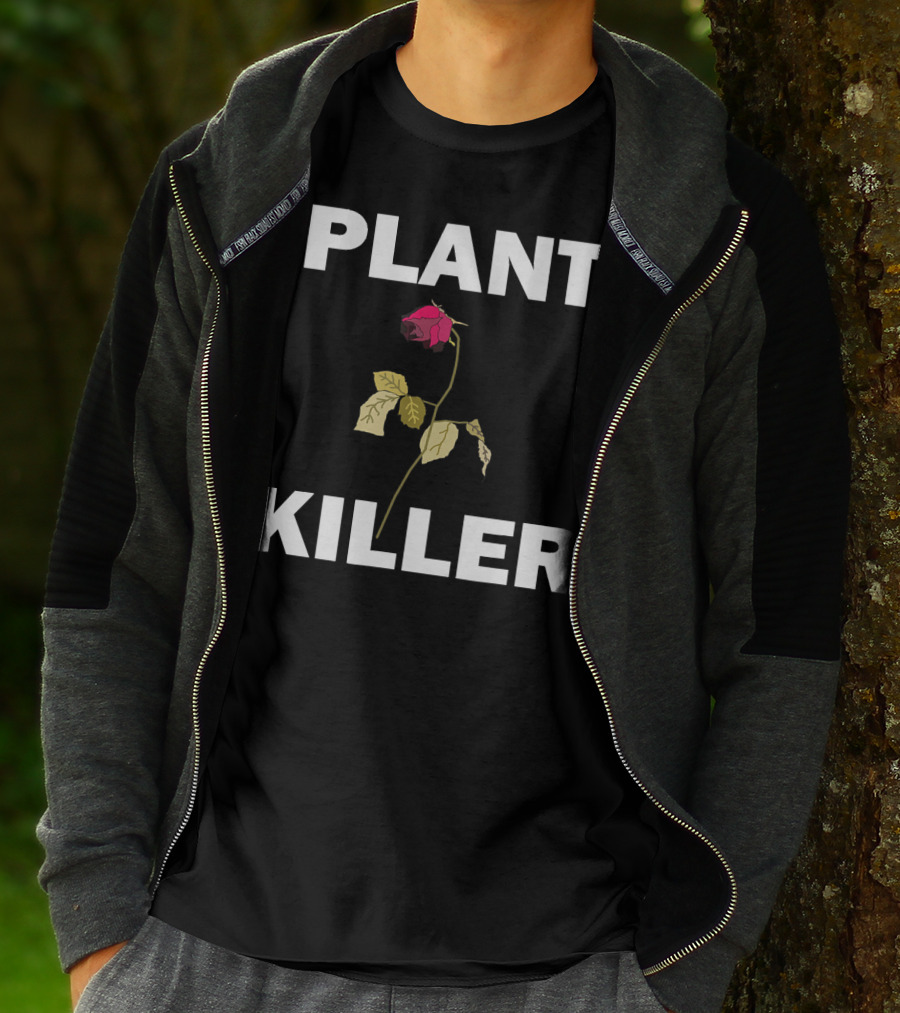 PLANT KILLER With Wilted Rose T-Shirt