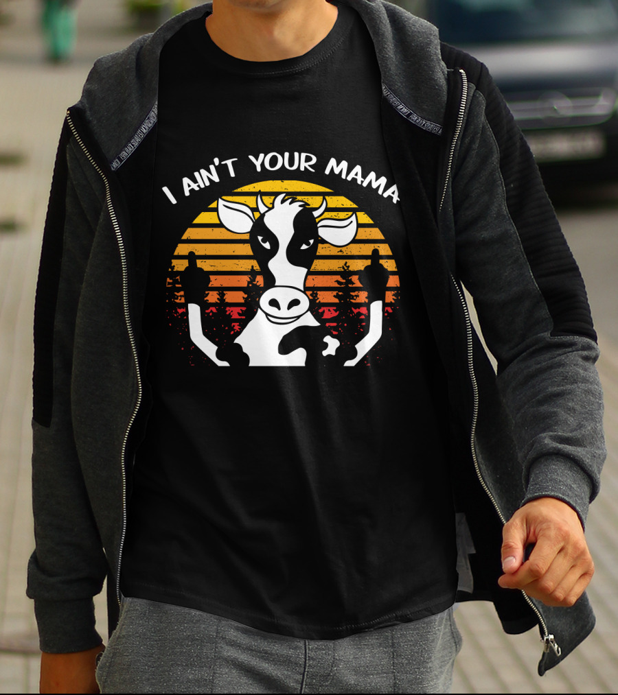 I Ain't Your Mama Cow Sunset Middle Finger T-Shirt