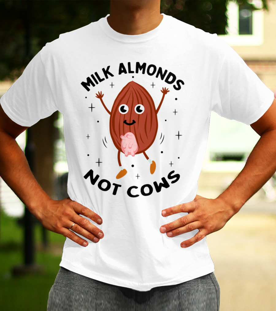 Milk Almonds Not Cows Kawaii Happy Dancing Almond Udders T-Shirt