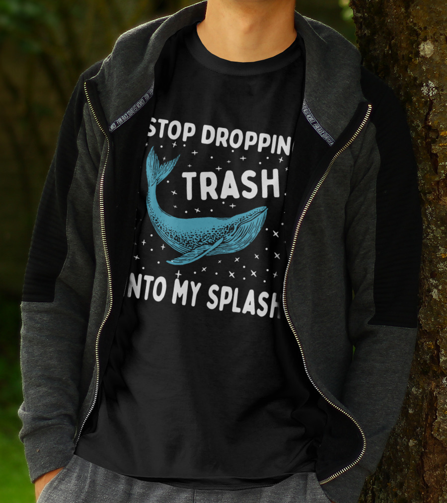 Stop Dropping Trash Into My Splash Whale Conservation Message T-Shirt