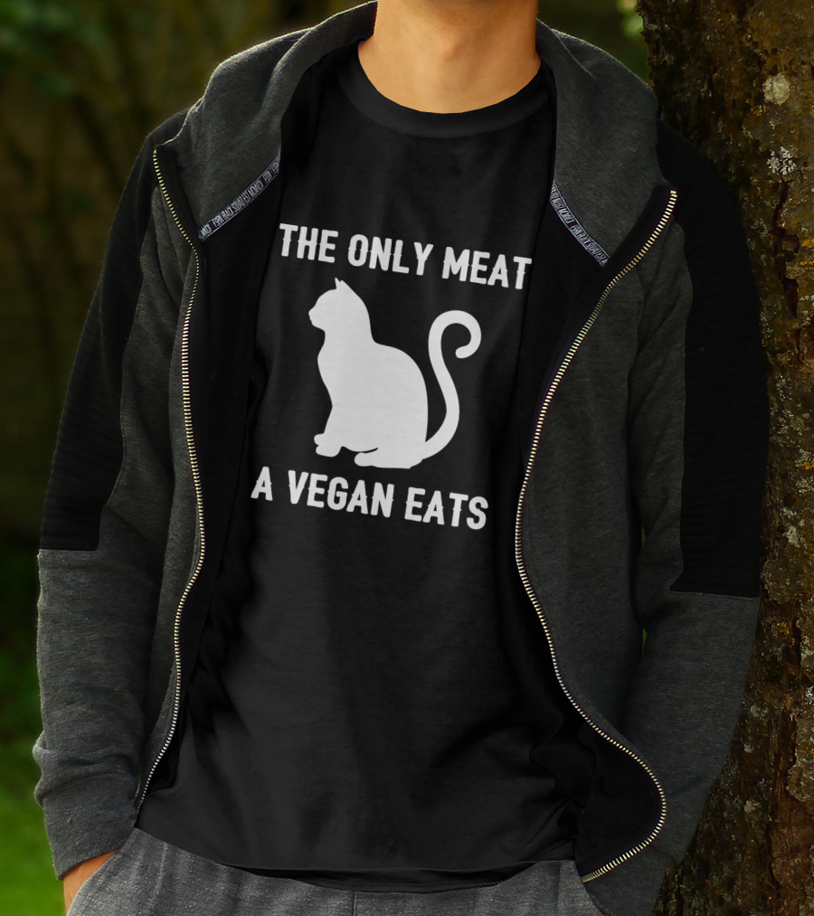 THE ONLY MEAT A VEGAN EATS T-Shirt