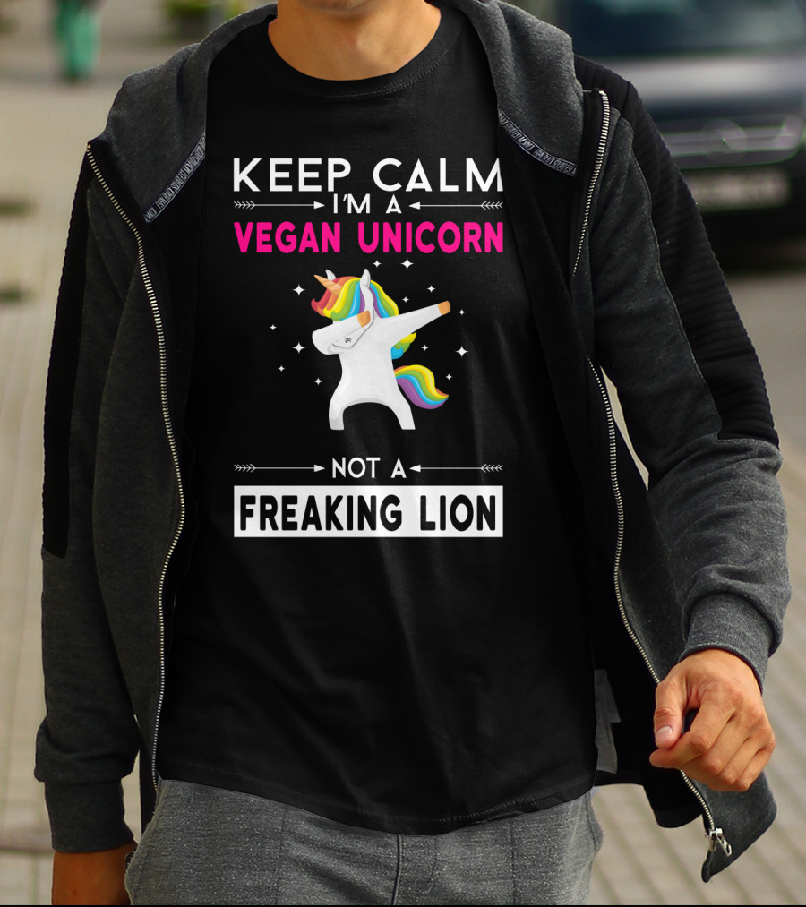 KEEP CALM I'M A VEGAN UNICORN NOT A FREAKING LION T-Shirt