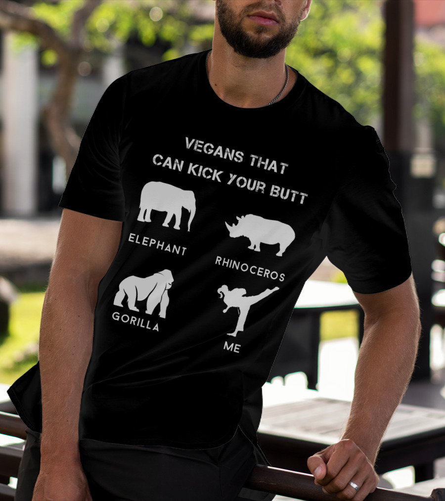 VEGANS THAT CAN KICK YOUR BUTT ELEPHANT RHINOCEROS GORILLA ME T-Shirt