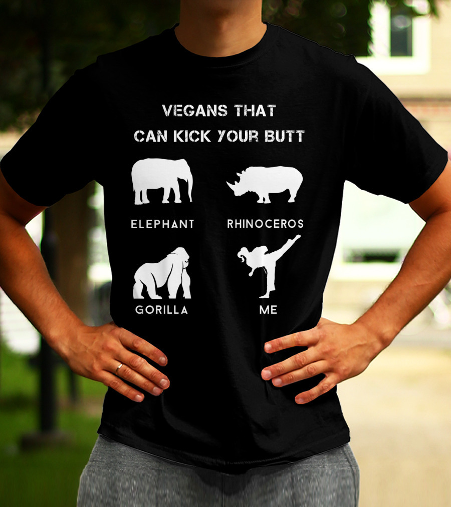 VEGANS THAT CAN KICK YOUR BUTT ELEPHANT RHINOCEROS GORILLA ME T-Shirt