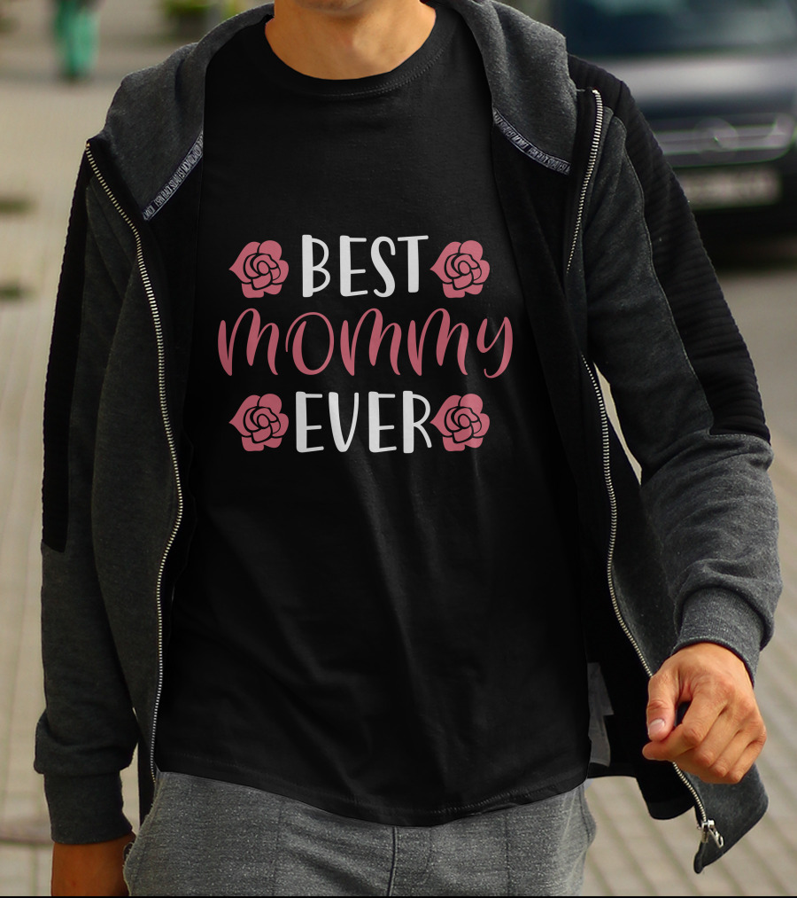 BEST MOMMY EVER Roses T-Shirt